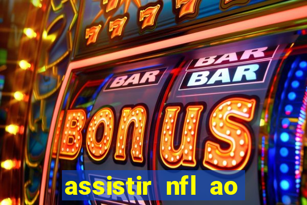 assistir nfl ao vivo gratis